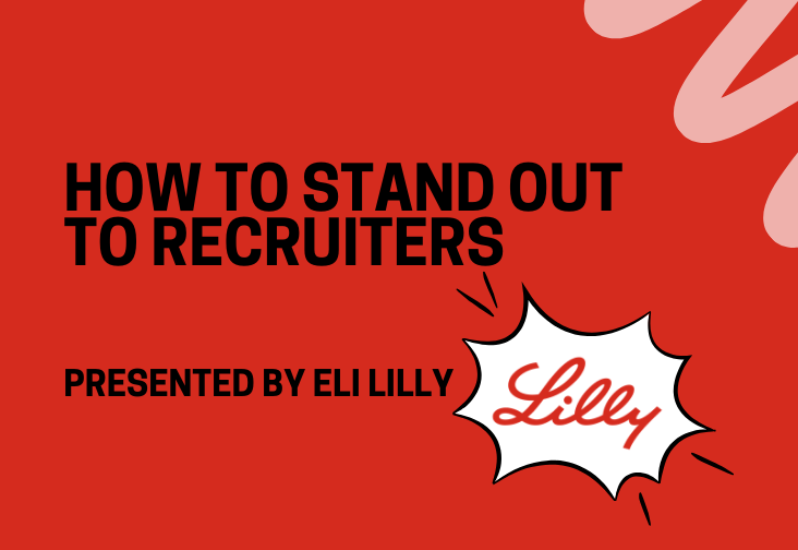 How to Stand out to Recruiters - Presented by Eli Lilly